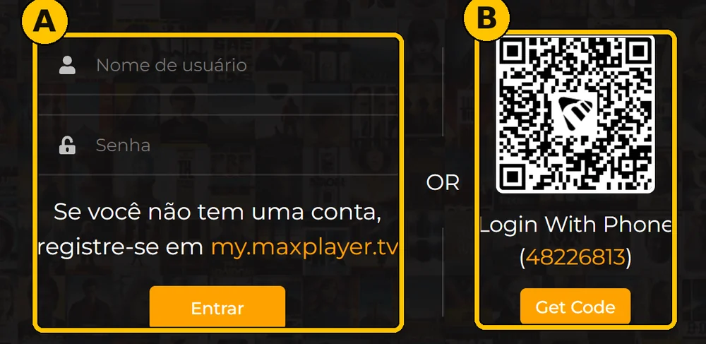 Abra o MaxPlayer e entre de um dos dois jeitos:
**A — Na TV:** digite o **usuário** e a **senha** com o controle e toque em **Entrar**.
**B — Pelo celular (mais rápido):** toque em **Get Code**, aponte a câmera do celular para o QR code e digite usuário e senha no celular. A TV entra sozinha.
