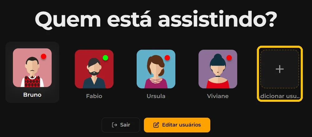 Em **Quem está assistindo?**, toque no seu perfil. Primeira vez? Toque em **+ Adicionar usuário**, escolha uma figurinha no lápis amarelo, digite o seu nome e toque em **Adicionar**.
